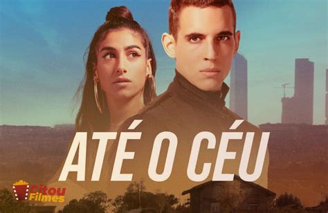 até o céu série netflix|Até o Céu: Tudo o que você precisa saber para。